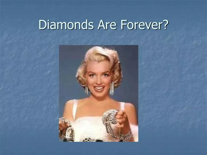 diamonds are forever