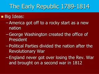 The Early Republic 1789-1814