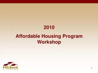 2010 Affordable Housing Program Workshop