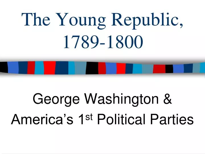 the young republic 1789 1800