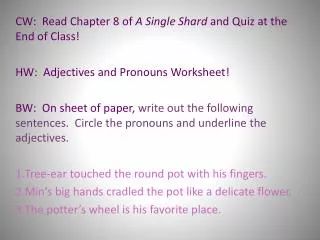 CW: Read Chapter 8 of A Single Shard and Quiz at the End of Class!