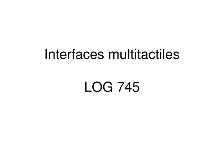 interfaces multitactiles log 745