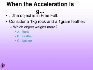 When the Acceleration is g...