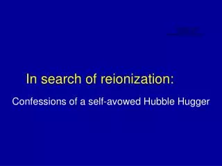 In search of reionization: