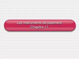les instruments de paiement chapitre 11