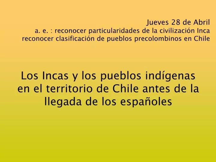 los incas y los pueblos ind genas en el territorio de chile antes de la llegada de los espa oles