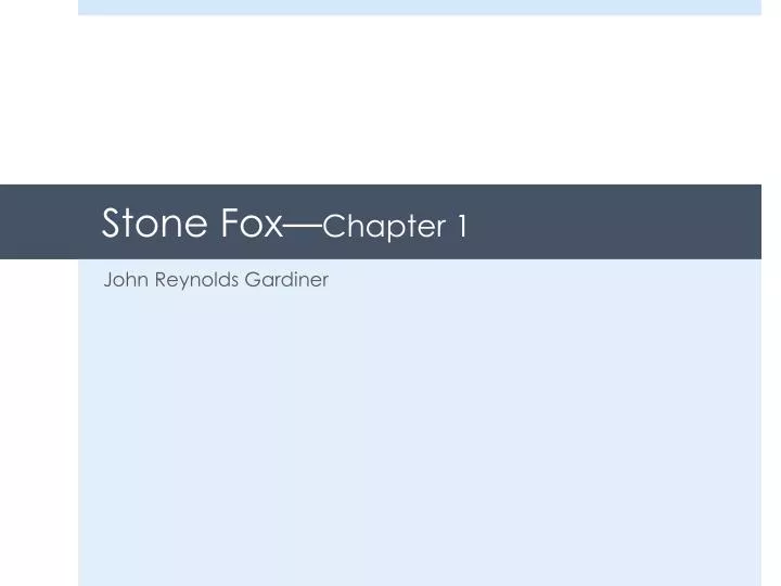 stone fox chapter 1