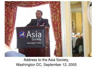 Address to the Asia Society, Washington DC, September 12, 2005