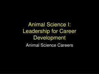 Animal Science I: Leadership for Career Development