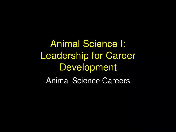 animal science i leadership for career development