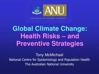 Tony McMichael National Centre for Epidemiology and Population Health