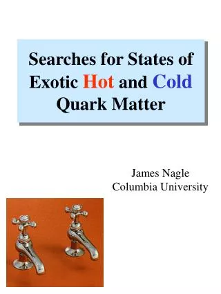Searches for States of Exotic Hot and Cold Quark Matter