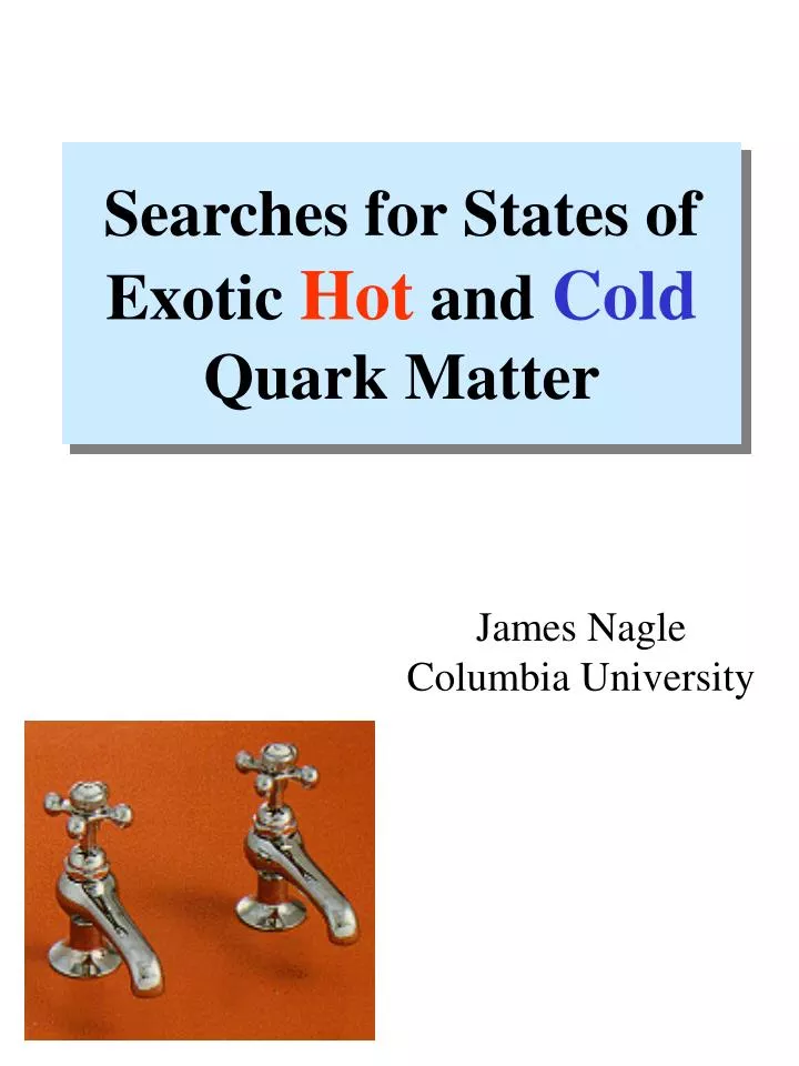 searches for states of exotic hot and cold quark matter