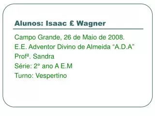 alunos isaac wagner