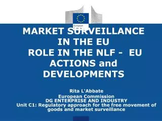 MARKET SURVEILLANCE IN THE EU ROLE IN THE NLF - EU ACTIONS and DEVELOPMENTS