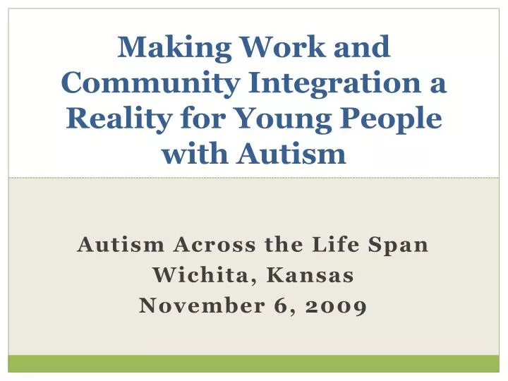 making work and community integration a reality for young people with autism
