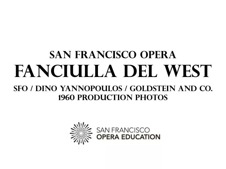 san francisco opera fanciulla del west sfo dino yannopoulos goldstein and co 1960 production photos