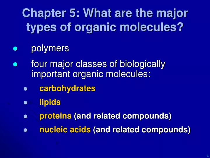 chapter 5 what are the major types of organic molecules