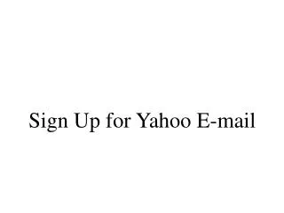 Sign Up for Yahoo E-mail