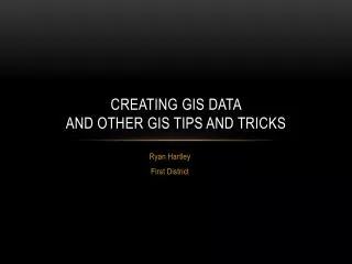 Creating gis data and other gis tips and tricks