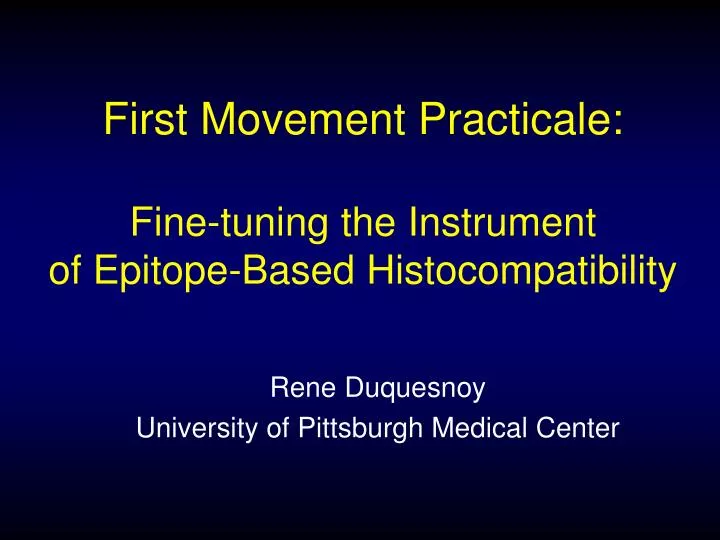 first movement practicale fine tuning the instrument of epitope based histocompatibility