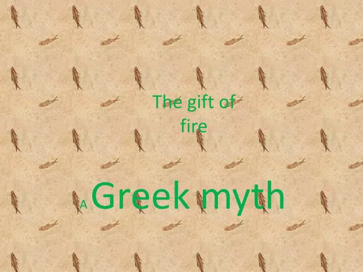the gift of fire