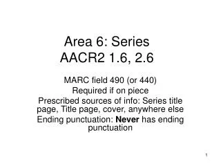 Area 6: Series AACR2 1.6, 2.6