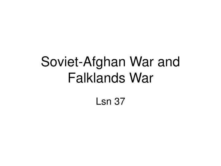 soviet afghan war and falklands war