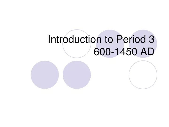 introduction to period 3 600 1450 ad