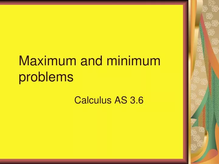 maximum and minimum problems