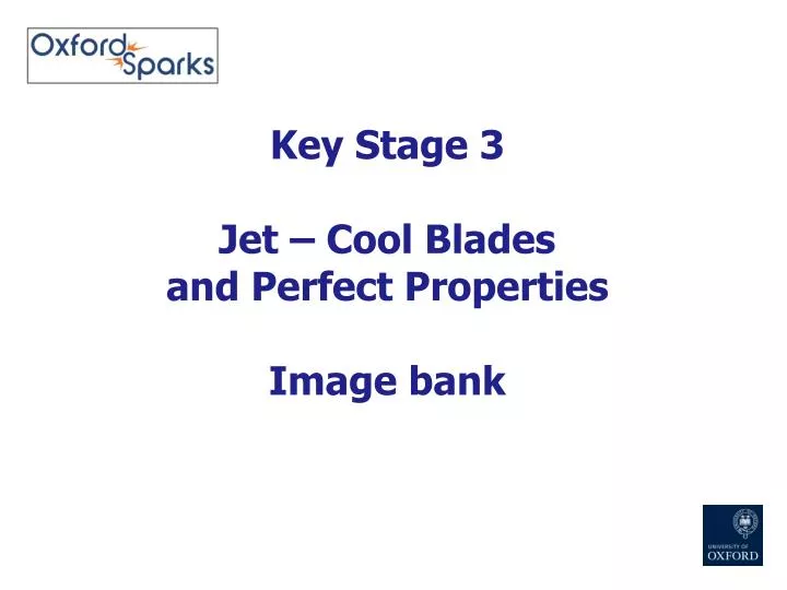 key stage 3 jet cool blades and perfect properties image bank