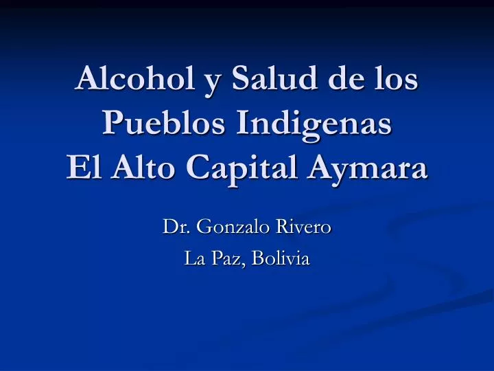 alcohol y salud de los pueblos indigenas el alto capital aymara