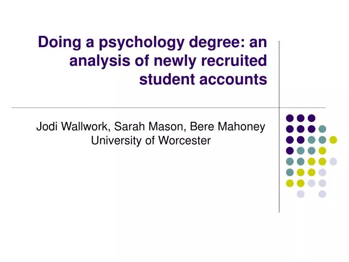 doing a psychology degree an analysis of newly recruited student accounts