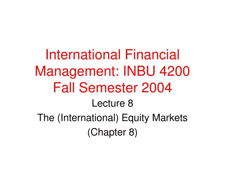 international financial management inbu 4200 fall semester 2004