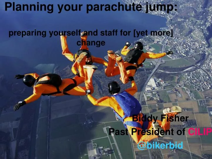 planning your parachute jump preparing yourself and staff for yet more change