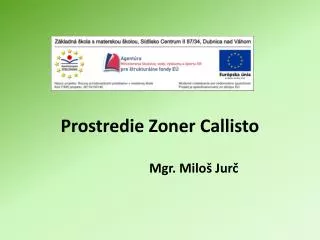 prostredie zoner callisto