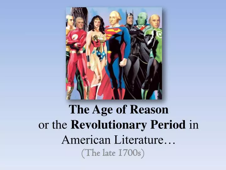 the age of reason or the revolutionary period in american literature