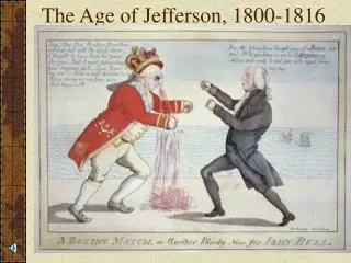 The Age of Jefferson, 1800-1816