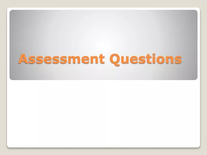 assessment questions