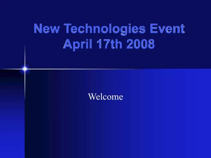 new technologies event april 17th 2008