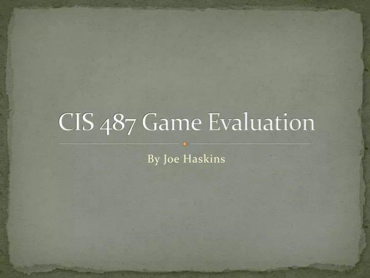 cis 487 game evaluation
