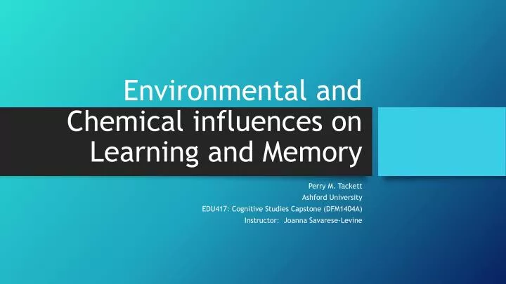 environmental and chemical influences on learning and memory