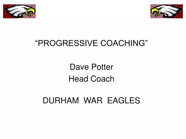 progressive coaching dave potter head coach durham war eagles