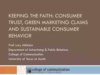 KEEPING THE FAITH: CONSUMER TRUST, GREEN MARKETING CLAIMS AND SUSTAINABLE CONSUMER BEHAVIOR