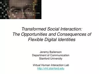 Transformed Social Interaction: The Opportunities and Consequences of Flexible Digital Identities