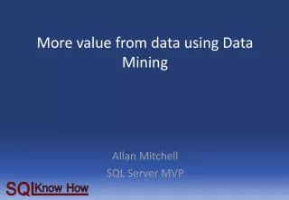 More value from data using Data Mining