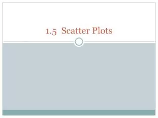 1.5 Scatter Plots