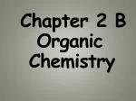 PPT - Chapter 18 : Organic Chemistry PowerPoint Presentation, free ...