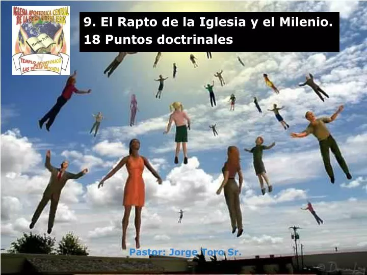 9 el rapto de la iglesia y el milenio 18 puntos doctrinales