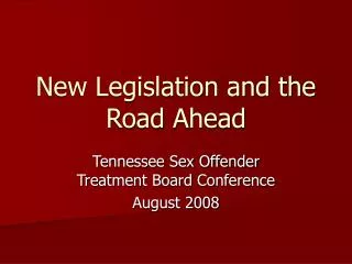 New Legislation and the Road Ahead